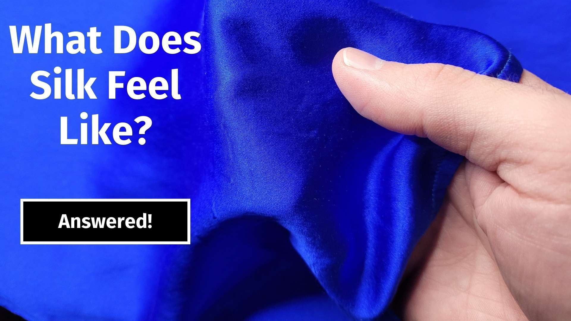 What Does Silk Feel Like? (Answered!) 1000 Kingdoms